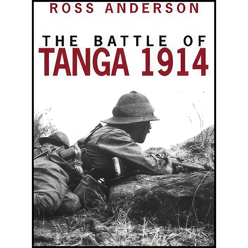 کتاب The Battle of Tanga 1914 اثر Ross Anderson انتشارات Tempus Pub Ltd