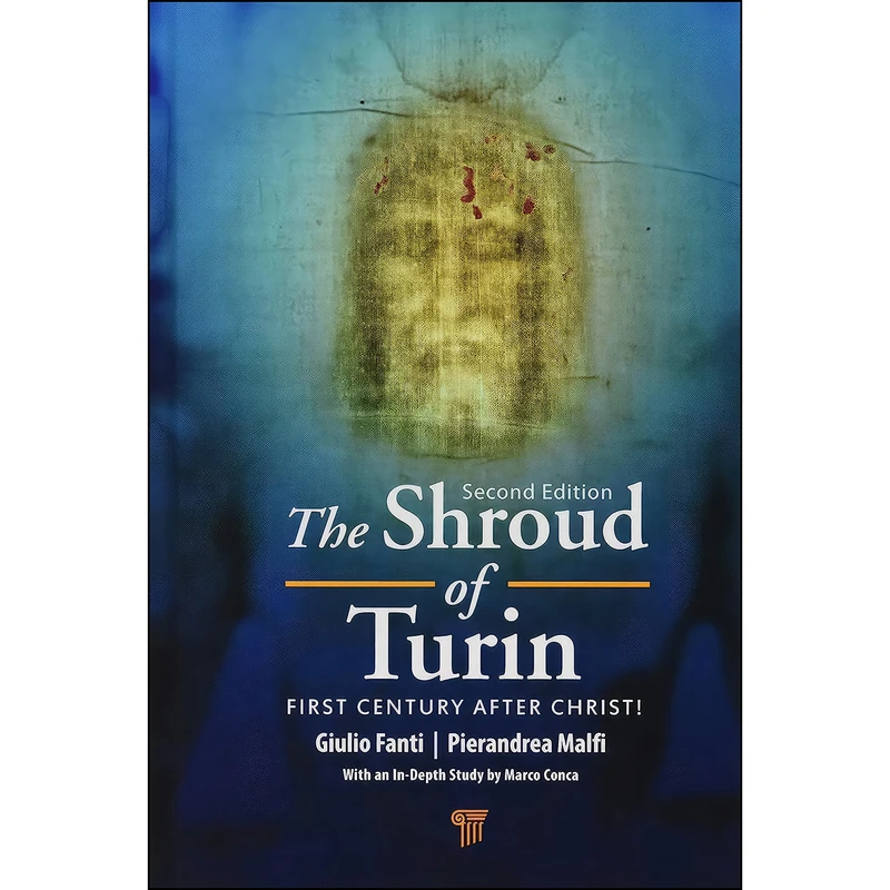 کتاب The Shroud of Turin اثر Giulio Fanti and Pierandrea Malfi انتشارات Jenny Stanford Publishing
