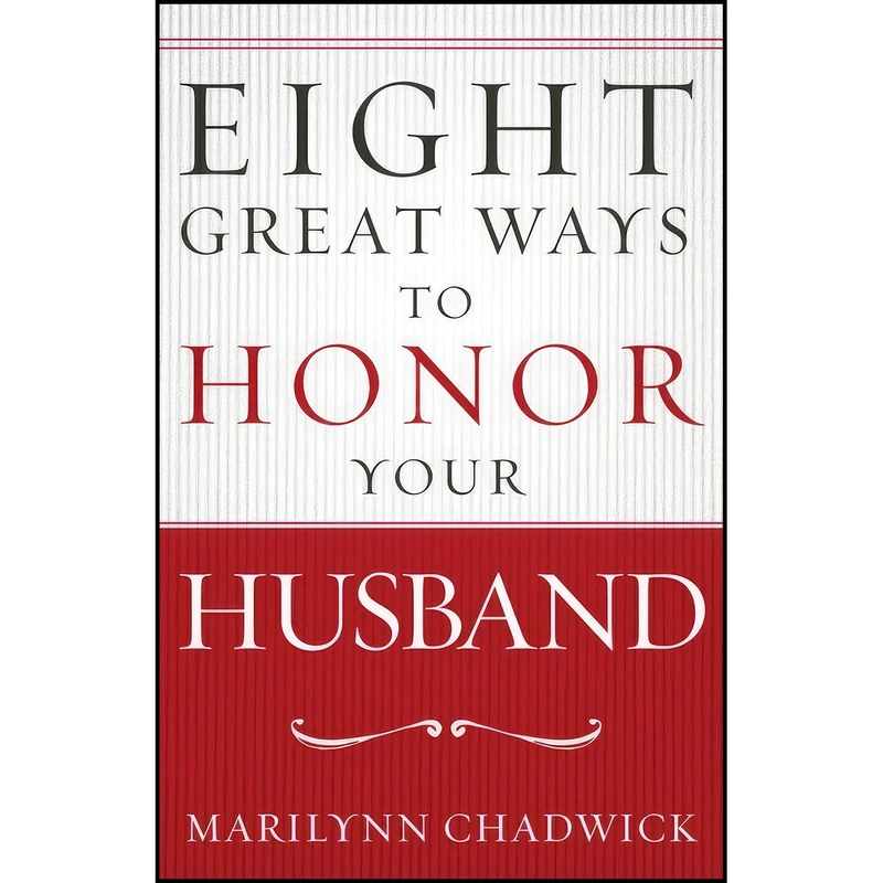 کتاب Eight Great Ways to Honor Your Husband اثر Marilynn Chadwick انتشارات Harvest House Publishers