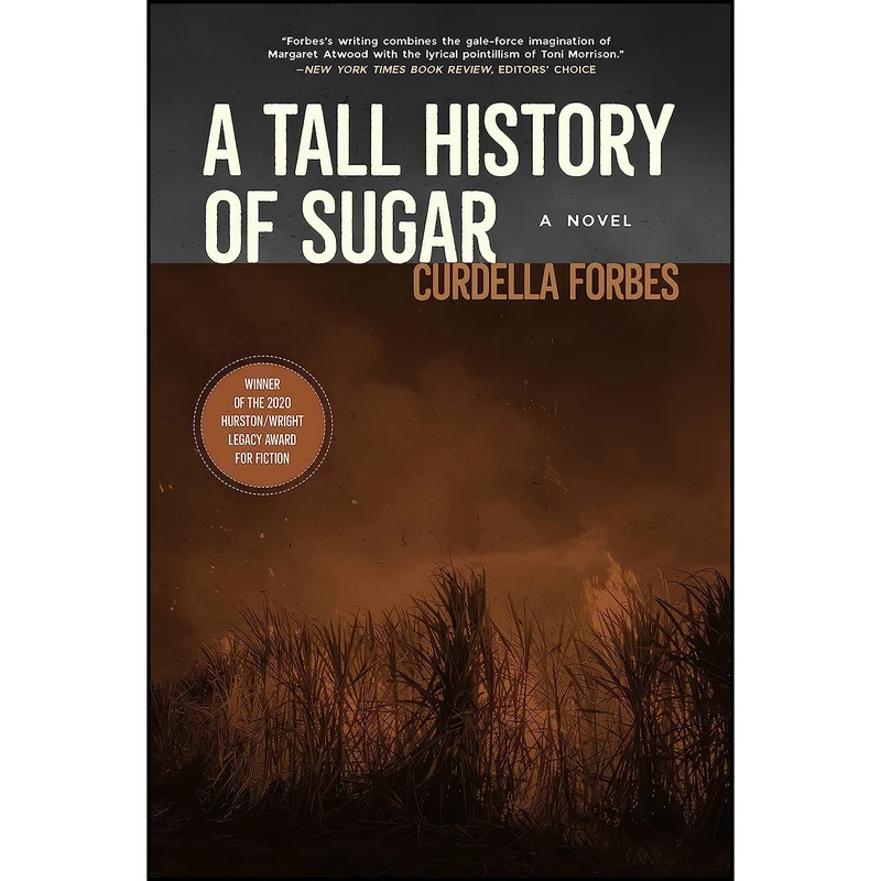 کتاب A Tall History of Sugar اثر Curdella Forbes انتشارات Akashic Books