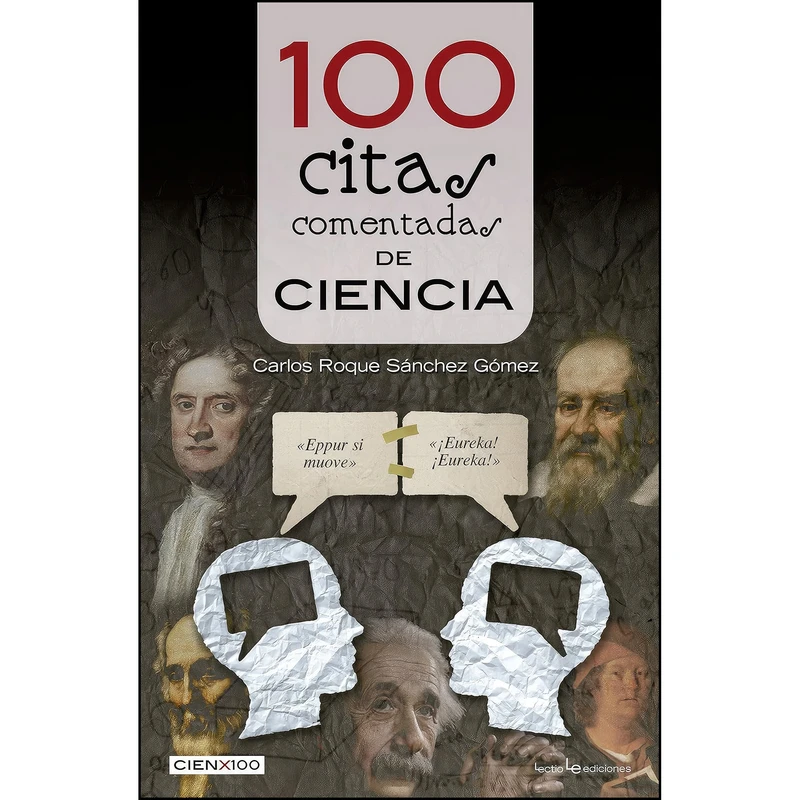 کتاب 100 citas comentadas de la ciencia  اثر Carlos Roque Sanchez Gomez انتشارات Lectio Ediciones