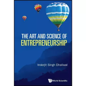 کتاب Art And Science Of Entrepreneurship, The اثر Inderjit Singh Dhaliwal انتشارات WSPC