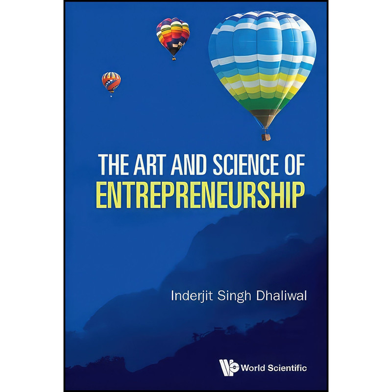 کتاب Art And Science Of Entrepreneurship, The اثر Inderjit Singh Dhaliwal انتشارات WSPC