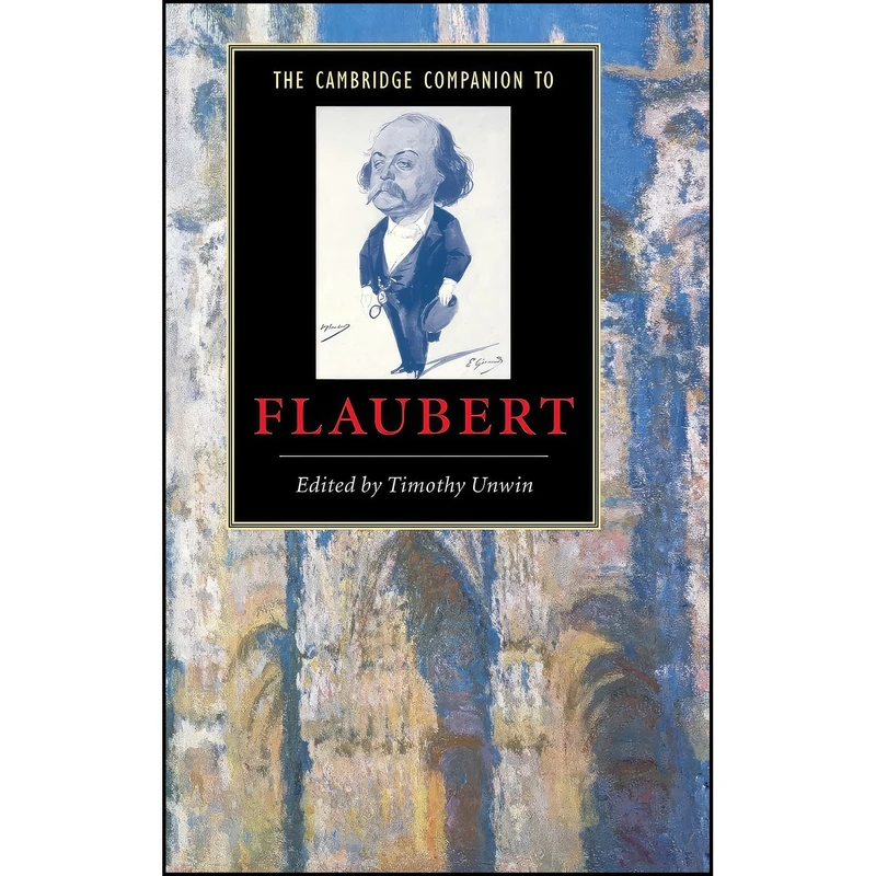 کتاب The Cambridge Companion to Flaubert  اثر Timothy Unwin انتشارات Cambridge University Press