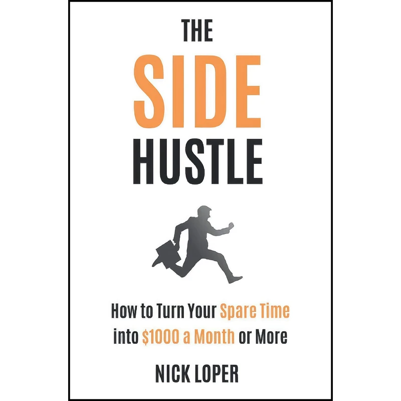 کتاب The Side Hustle اثر Nick Loper انتشارات بله