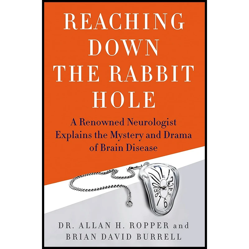 کتاب Reaching Down the Rabbit Hole اثر Dr. Allan H. Ropper and Brian David Burrell انتشارات St. Martin&s Press