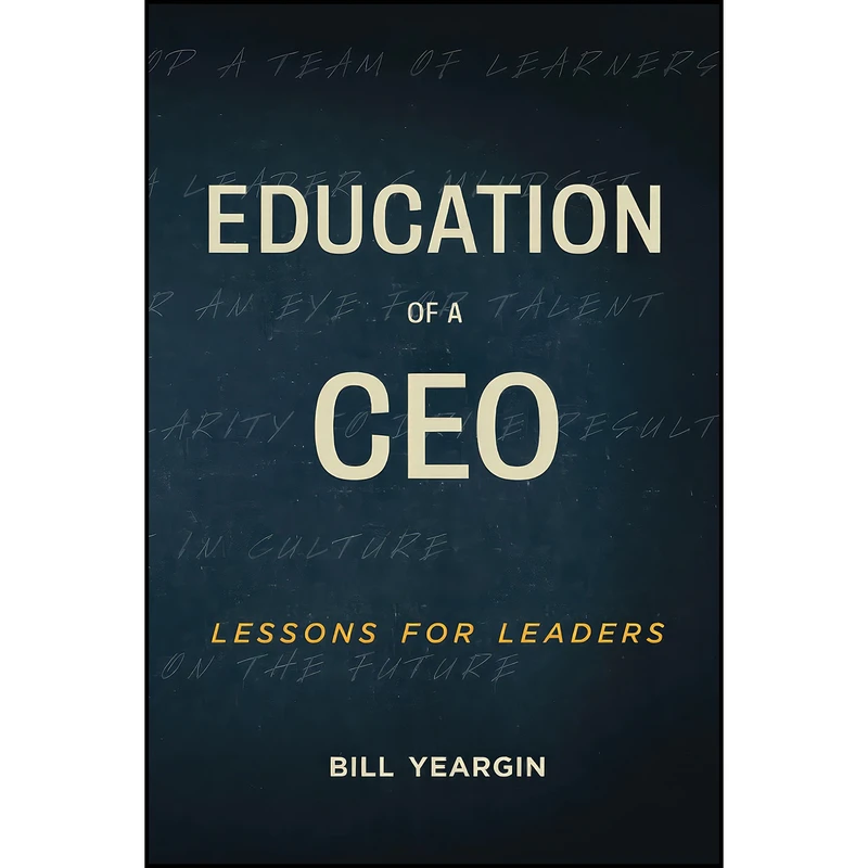 کتاب Education of a CEO اثر Bill Yeargin انتشارات بله