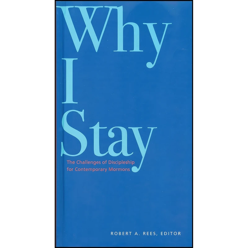 کتاب Why I Stay اثر Robert A. Rees انتشارات Signature Books