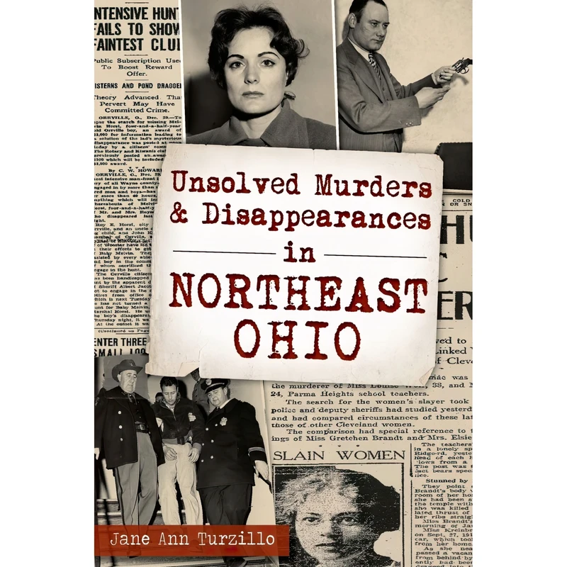 کتاب Unsolved Murders and Disappearances in Northeast Ohio اثر Jane Ann Turzillo انتشارات The History Press
