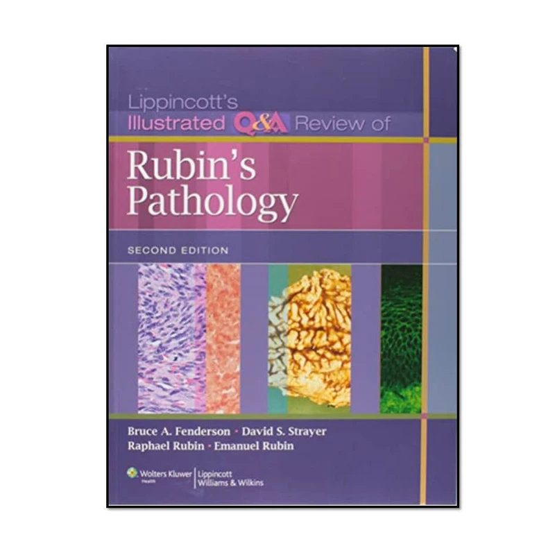 کتاب Lippincott’s Illustrated Q&A Review of Rubin’s Pathology 2nd edition اثر جمعی از نویسندگان انتشارات مؤلفین طلایی 