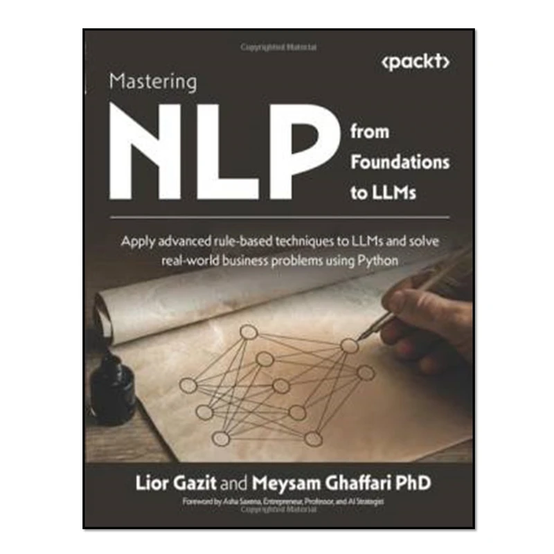 کتاب Mastering NLP from Foundations to LLMs اثر Lior Gazit and Meysam Ghaffari انتشارات آوای مؤلف