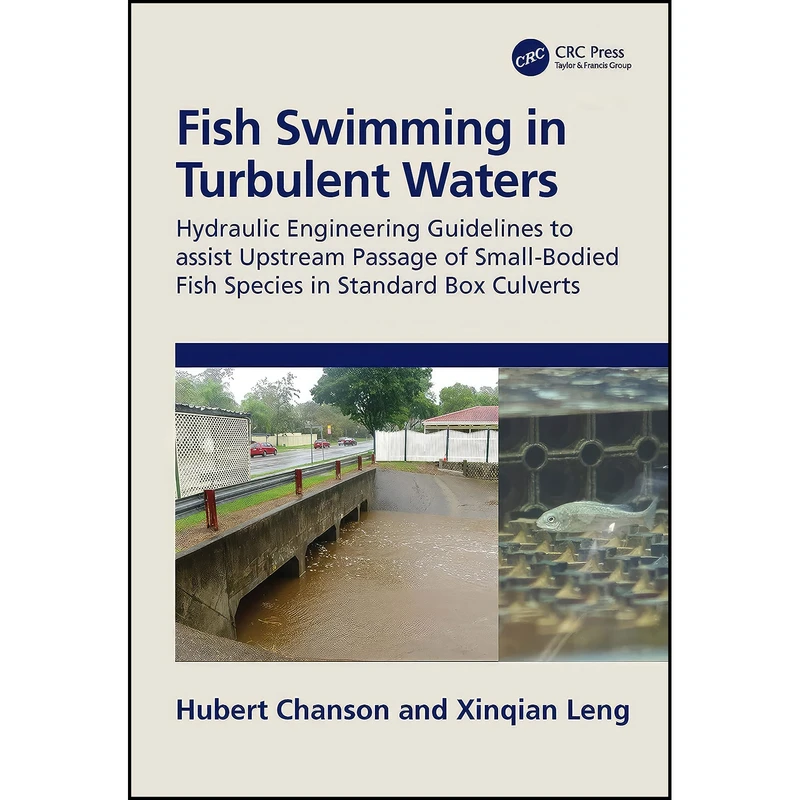 کتاب Fish Swimming in Turbulent Waters اثر Hubert Chanson and Xinqian Leng انتشارات CRC Press