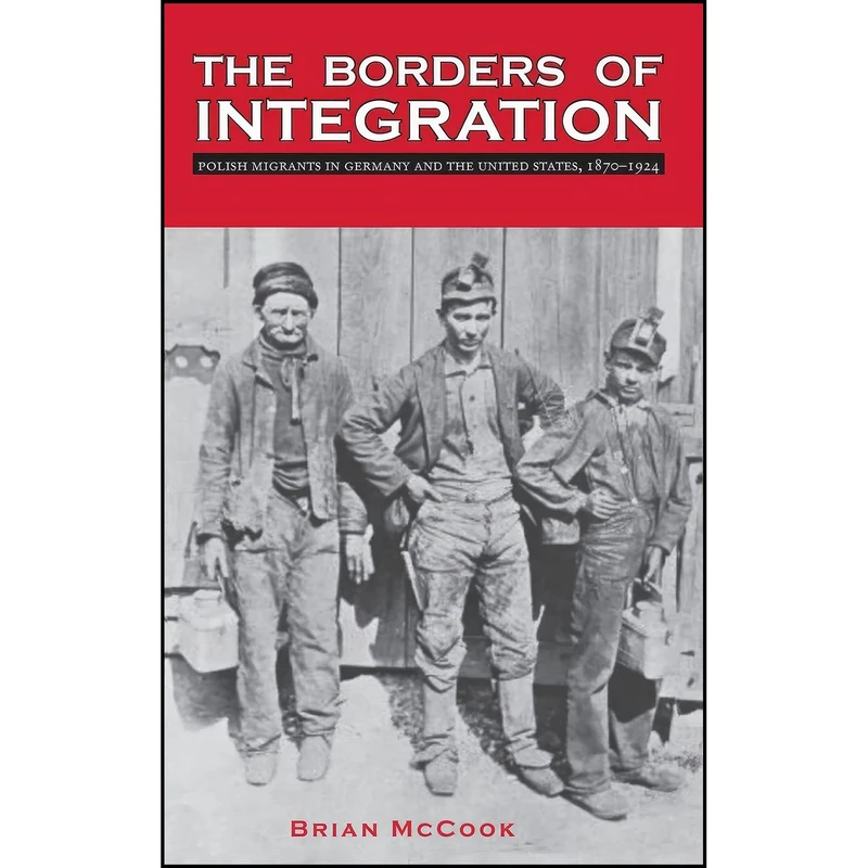 کتاب The Borders of Integration اثر Brian Joseph McCook انتشارات Ohio University Press