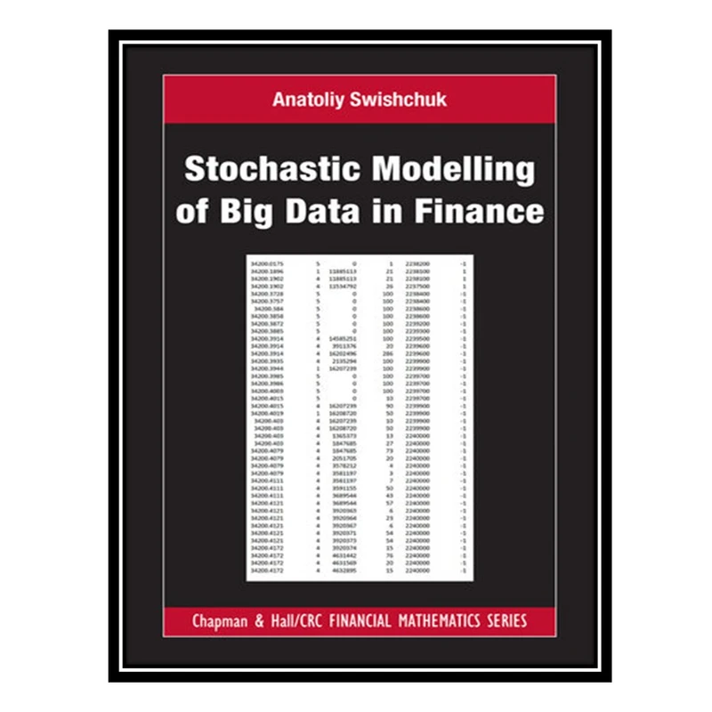 کتاب Stochastic Modelling of Big Data in Finance اثر Anatoliy Swishchuk انتشارات مؤلفین طلایی
