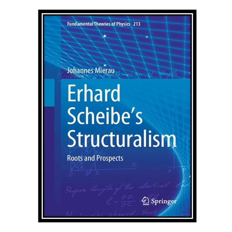 کتاب Erhard Scheibe's Structuralism: Roots and Prospects اثر Johannes Mierau انتشارات مؤلفین طلایی