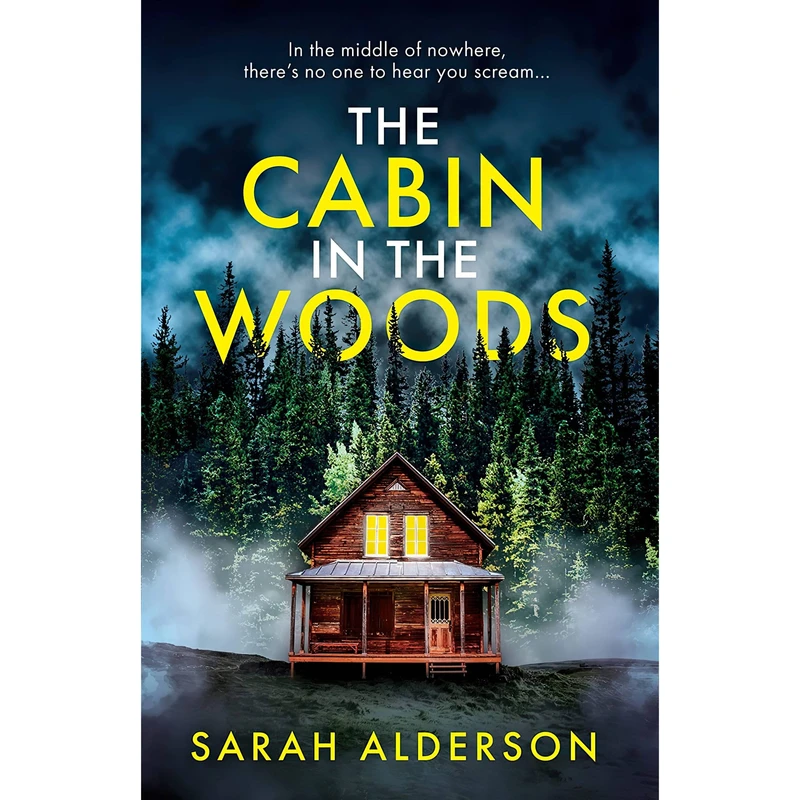 کتاب The Cabin in the Woods اثر Sarah Alderson انتشارات Avon