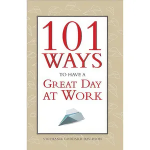 کتاب 101 Ways to Have a Great Day at Work اثر Stephanie Goddard Davidson انتشارات Sourcebooks