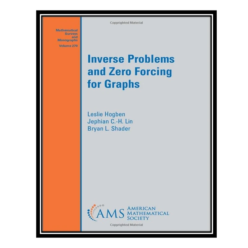 کتاب Inverse Problems and Zero Forcing for Graphs اثر جمعی از نویسندگان انتشارات مؤلفین طلایی