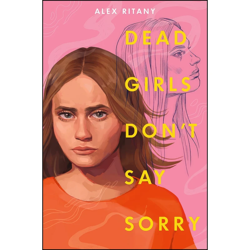 کتاب Dead Girls Dont Say Sorry اثر Alex Ritany انتشارات Knopf Books for Young Readers