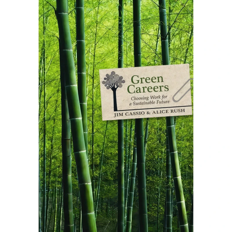 کتاب Green Careers اثر Jim Cassio and Alice Rush انتشارات New Society Publishers