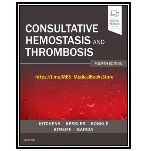 کتاب Consultative Hemostasis and Thrombosis اثر جمعی از نویسندگان انتشارات مؤلفین طلایی کتاب Consultative Hemostasis and Thrombosis اثر جمعی از نویسندگان انتشارات مؤلفین طلایی
