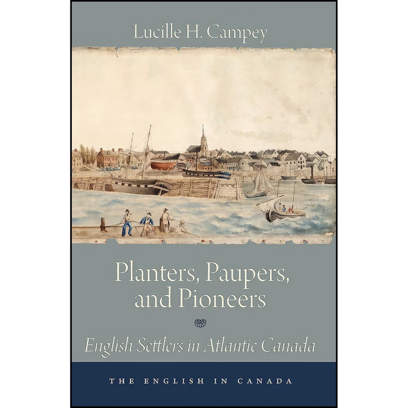کتاب Planters, Paupers, and Pioneers اثر جمعي از نويسندگان انتشارات Dundurn Press