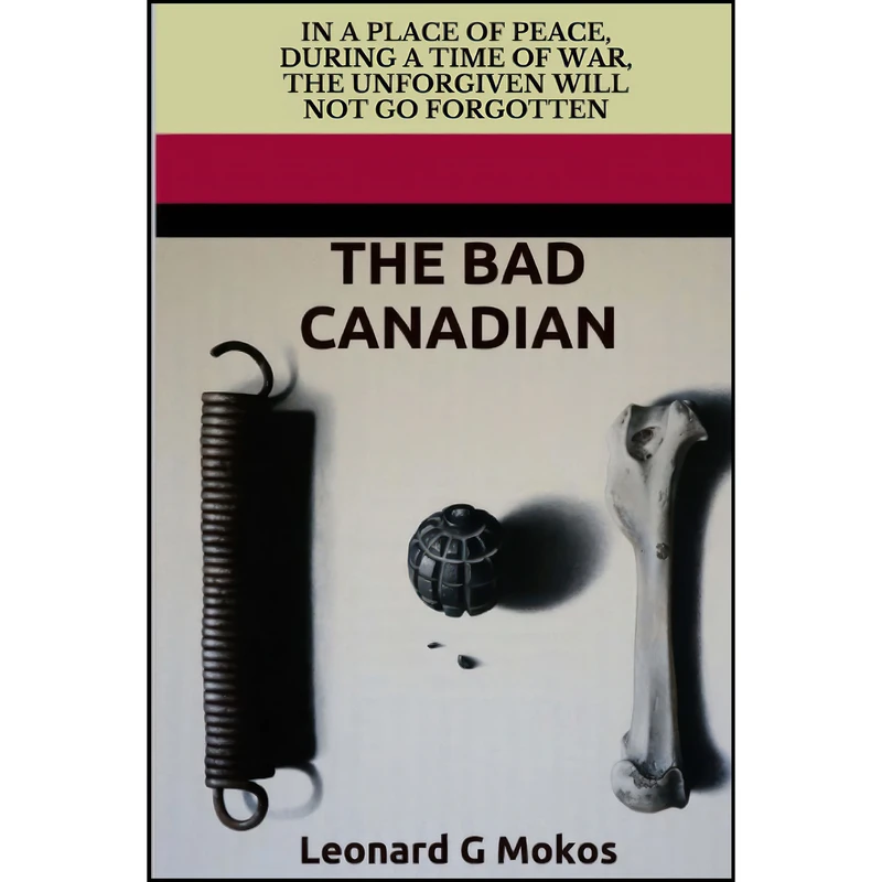 کتاب The Bad Canadian اثر Leonard G Mokos انتشارات تازه ها