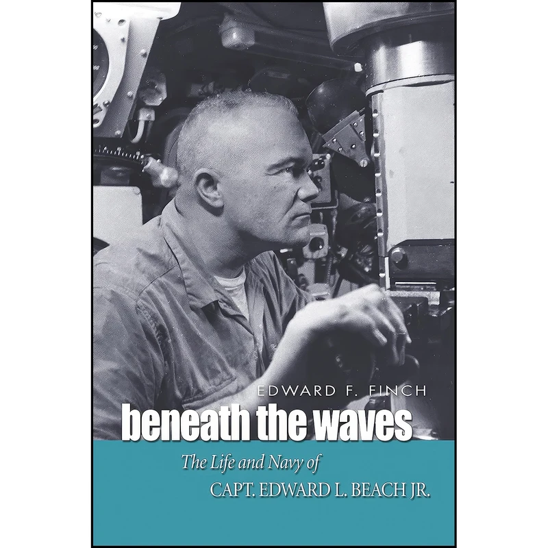 کتاب Beneath the Waves اثر Edward F. Finch انتشارات Naval Institute Press