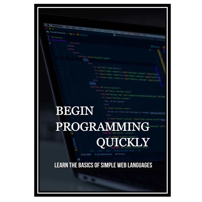 کتاب Begin Programming Quickly: Learn The Basics Of Simple Web Languages: Coding Books For Beginners اثر Vitela and Jamie انتشارات مؤلفین طلایی