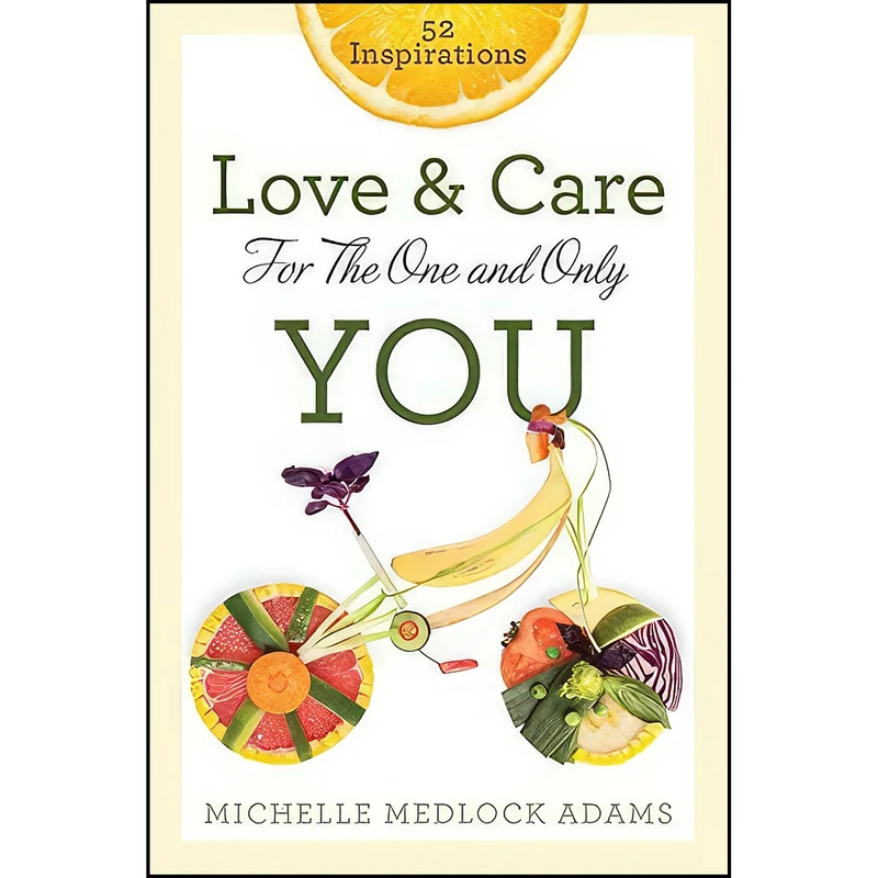 کتاب Love and Care for the One and Only You اثر Michelle Medlock Adams انتشارات Worthy Inspired