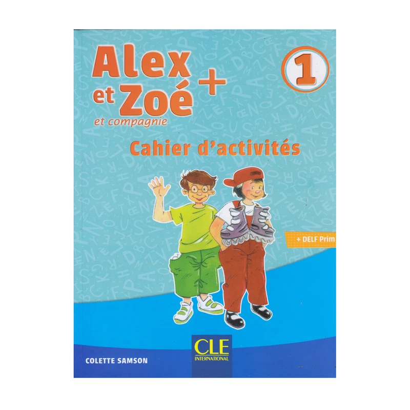 کتاب Alex et Zoe Et Compagne 1 اثر Colette Samson انتشارات CLE International