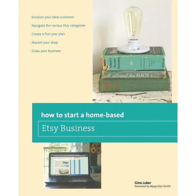 کتاب How to Start a Home-based Etsy Business  اثر Gina Luker انتشارات Globe Pequot Press