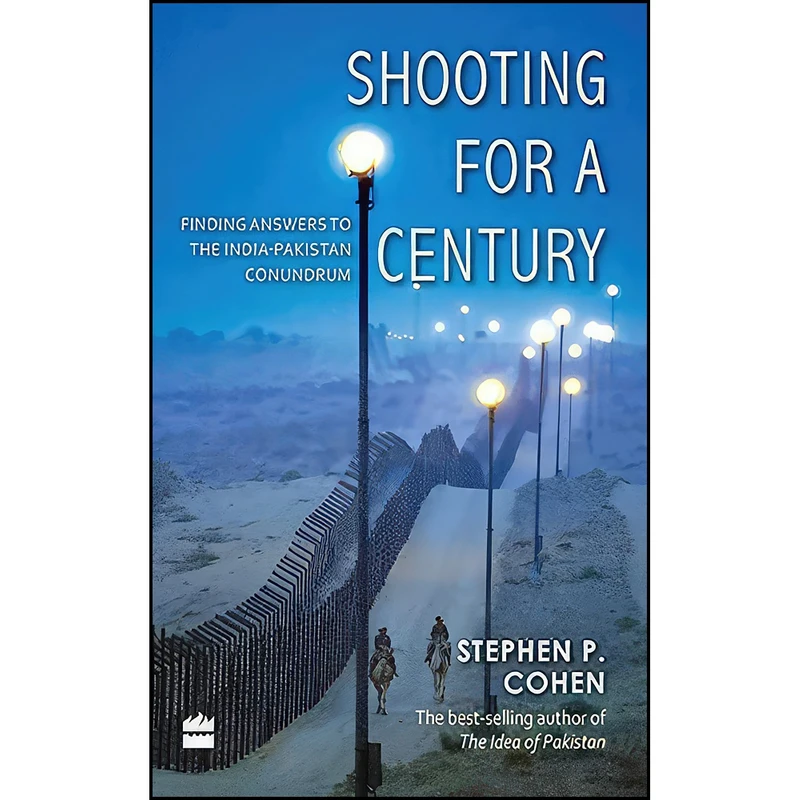 کتاب Shooting For A Century اثر Stephen Philip Cohen انتشارات Harper Collins.India