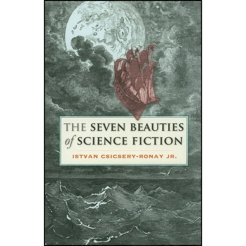 کتاب The Seven Beauties of Science Fiction اثر Istvan Csicsery-Ronay Jr. انتشارات Wesleyan University Press