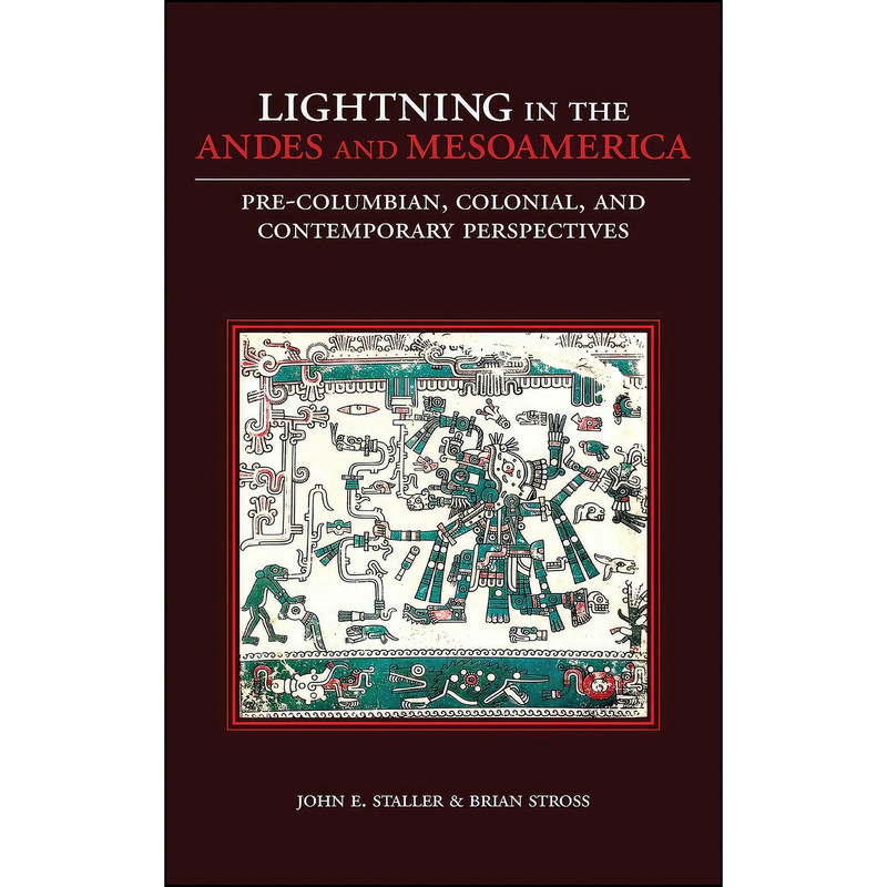 کتاب Lightning in the Andes and Mesoamerica اثر John E. Staller and Brian Stross انتشارات Oxford University Press