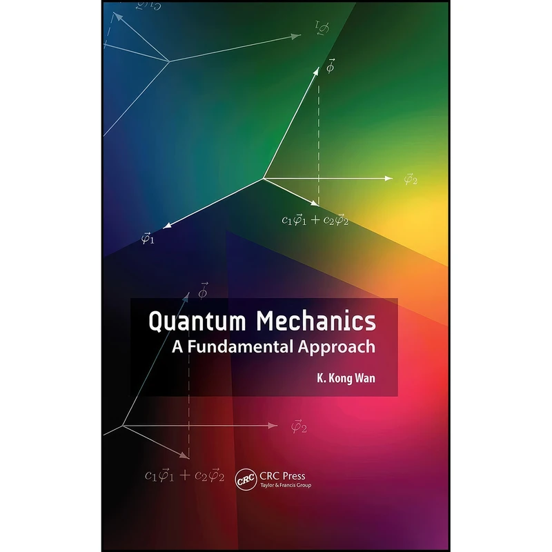 کتاب Quantum Mechanics اثر K. Kong Wan انتشارات Jenny Stanford Publishing