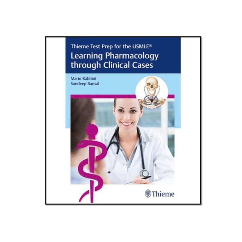 کتاب Thieme Test Prep for the USMLE Learning Pharmacology through Clinical Cases اثر Maario Bbbini and Sandeep Bansal انتشارات مؤلفین طلایی 