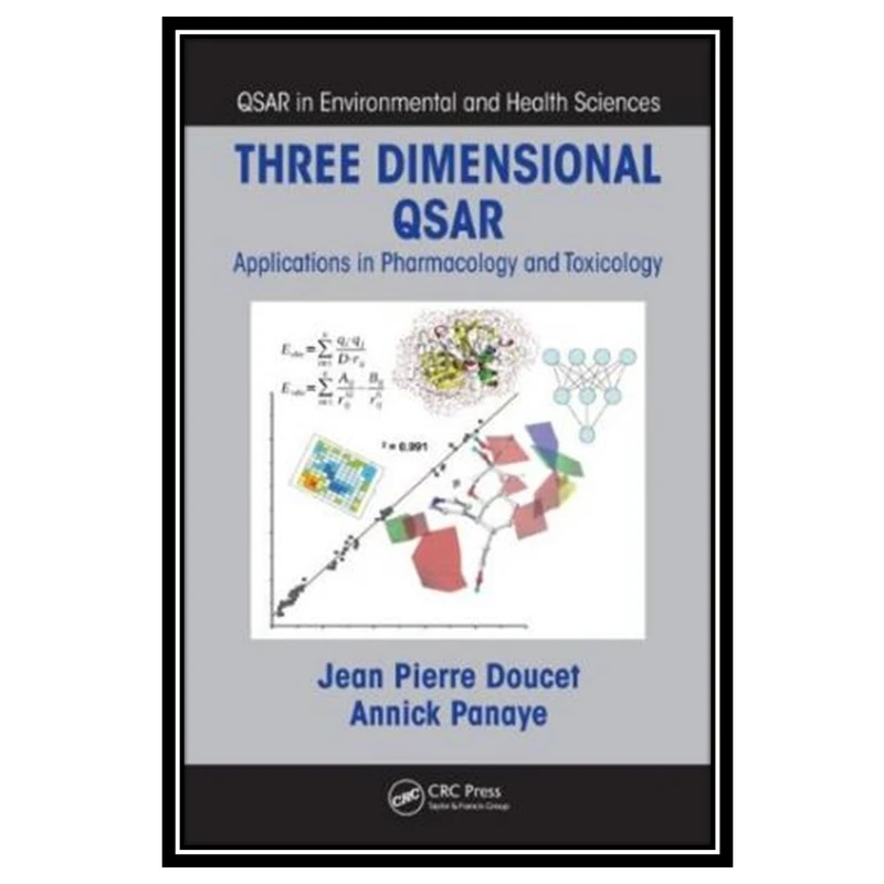 کتاب Three Dimensional QSAR: Applications in Pharmacology and Toxicology اثر Jean Pierre Doucet and Annick Panaye انتشارات مؤلفین طلایی