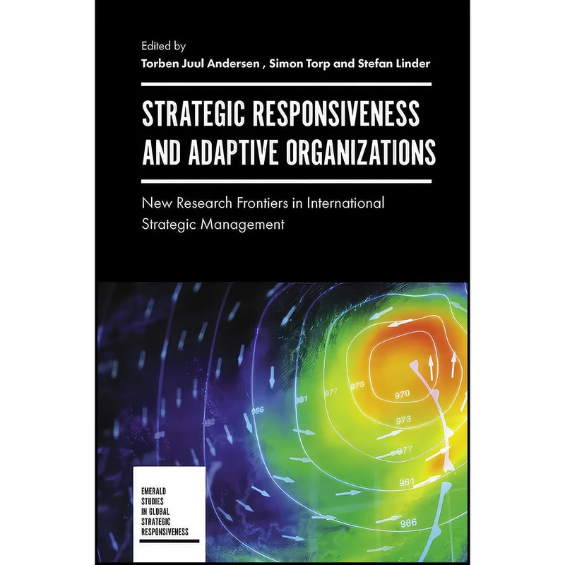 کتاب Strategic Responsiveness and Adaptive Organizations اثر جمعي از نويسندگان انتشارات Emerald Publishing