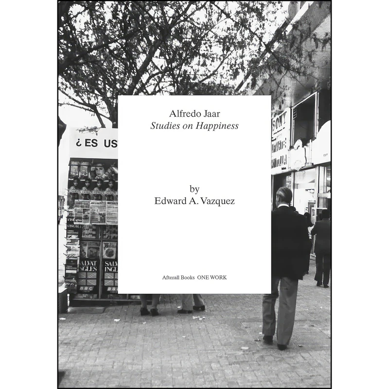 کتاب Alfredo Jaar اثر Edward A. Vazquez انتشارات Afterall Books