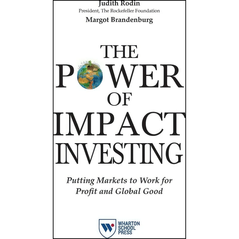 کتاب The Power of Impact Investing اثر Judith Rodin انتشارات تازه‌ها