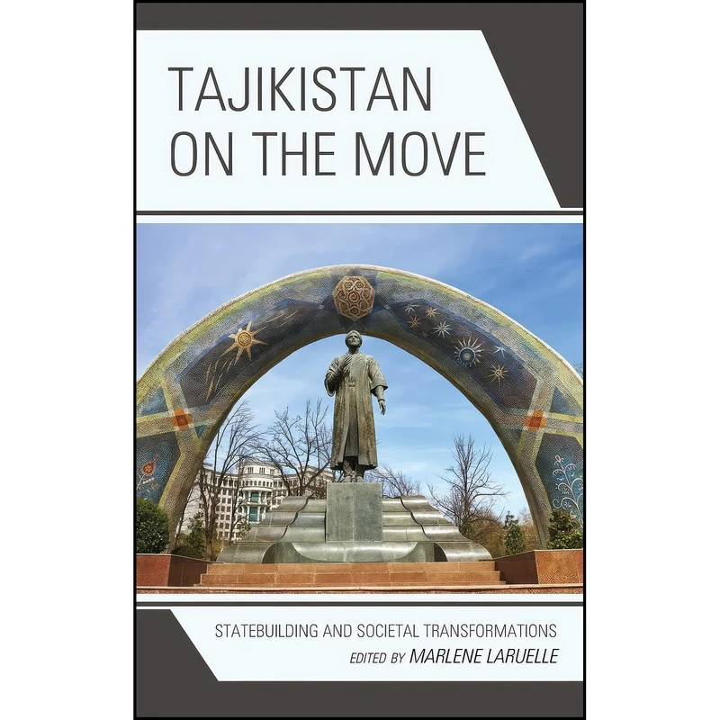 کتاب Tajikistan on the Move اثر جمعي از نويسندگان انتشارات Lexington Books