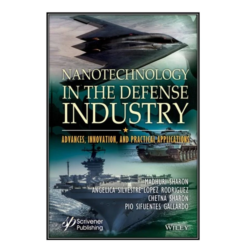  کتاب Nanotechnology in the Defense Industry اثر  جمعي از نويسندگان انتشارات مؤلفين طلايي