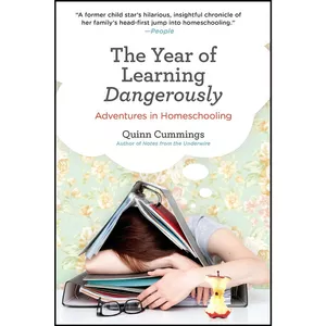 کتاب The Year of Learning Dangerously اثر Quinn Cummings انتشارات TarcherPerigee
