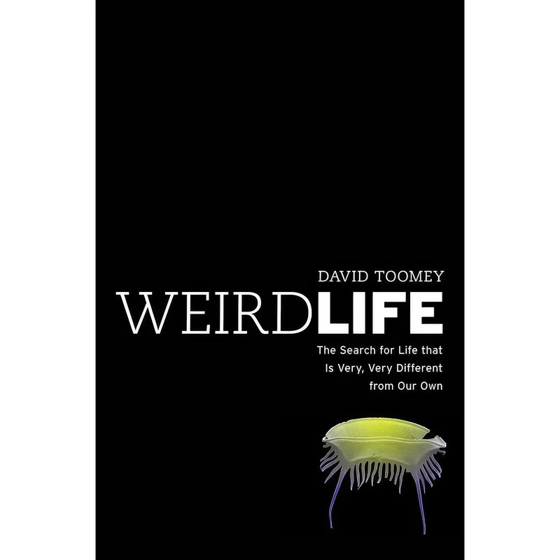 کتاب Weird Life اثر David M. Toomey انتشارات W. W. Norton & Company