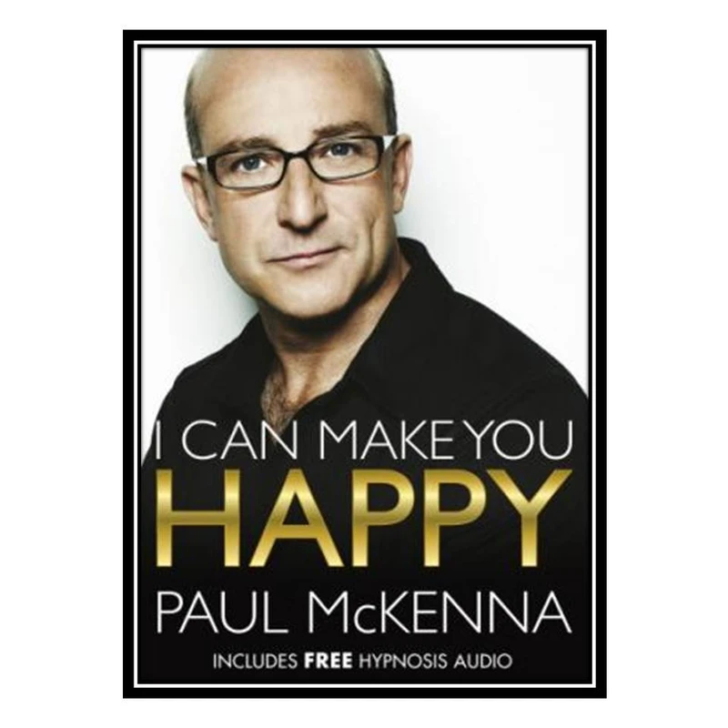 کتاب I Can Make You Happy اثر Paul McKenna انتشارات مؤلفین طلایی
