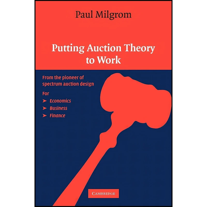 کتاب Putting Auction Theory to Work  اثر Paul Milgrom انتشارات Cambridge University Press