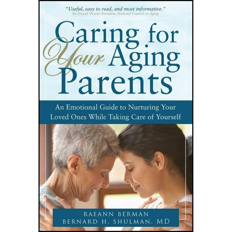 کتاب Caring for Your Aging Parents اثر Reann Berman and Bernard Shulman انتشارات Sourcebooks