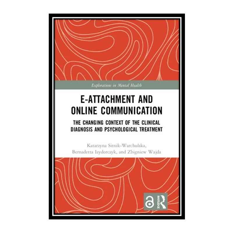 کتاب E-attachment and Online Communication اثر جمعی از نویسندگان انتشارات مؤلفین طلایی
