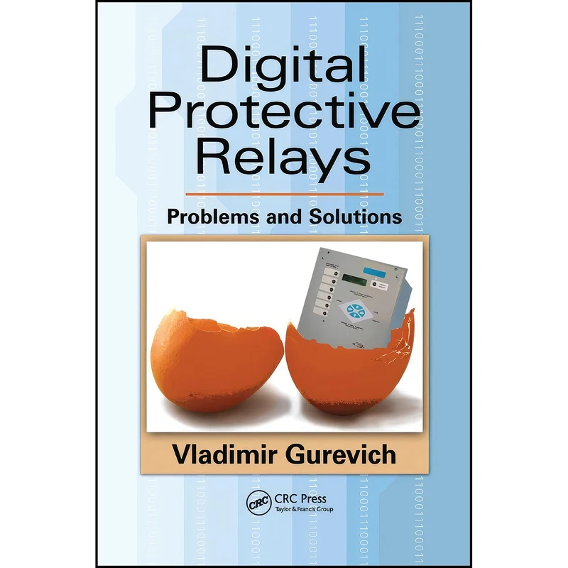 کتاب Digital Protective Relays اثر Vladimir Gurevich انتشارات تازه ها